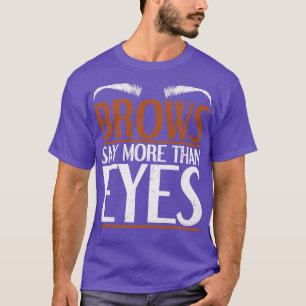 Brow Technicier Makeup Artist Cosmetoloog Funny T-shirt