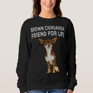 Brown Chihuahua Friend for Life Dog Friendship Trui