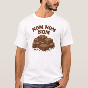 Brownies Nom Nom Nom Brownie Eater Brownie T-shirt