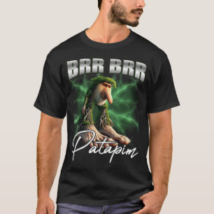 Brr Brr Patapim Grappige Meme Chaos T-shirt