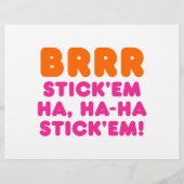 BRRR STICK 'EM HA, HA-HA STICK 'EM! FLYER (Voorkant)