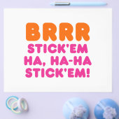BRRR STICK 'EM HA, HA-HA STICK 'EM! FLYER (Enkel)