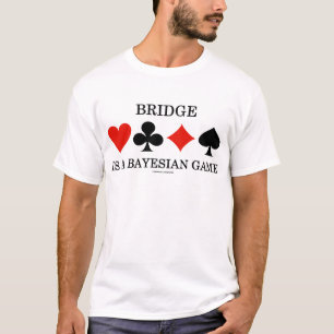 Brug is een Bayesiaans spel T-shirt