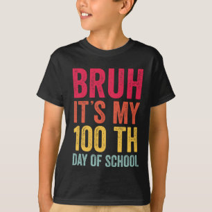 Bruh 100 dagen Gelukkige 100ste Dag van de Leraar T-shirt