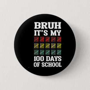 Bruh 100 dagen school kinderen grappig 100ste dag  ronde button 5,7 cm