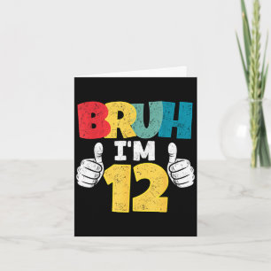 Bruh 12 jaar 12e verjaardagscadeau jongens grappig kaart