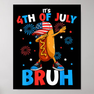 Bruh 4 juli Grappige Hotdog Vierde Juli Jongens Poster