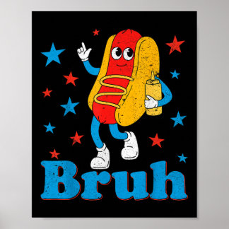 Bruh 4th of July Funny Hot Dog Patriottische Tiene Poster
