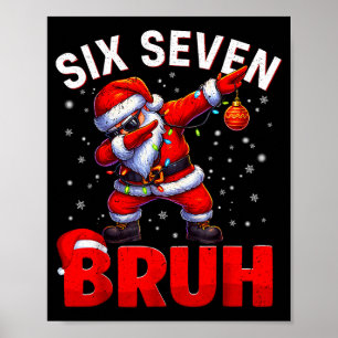 Bruh 67 Dabbing Kerstman Grappige Meme Zes Zeven K Poster