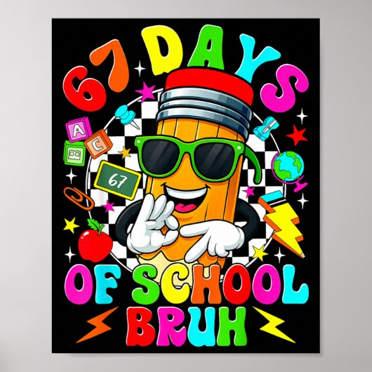 Bruh 67 Days Of School Sungles 67th Day Of School  Poster (Voorkant)