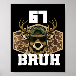 Bruh 67 Herten Grappig Jagen op Herten Camo Hoed J Poster