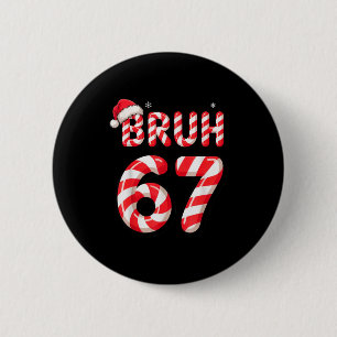 Bruh 67 Kerst Kerststok Voor Tienerjongens Zes Zev Ronde Button 5,7 Cm