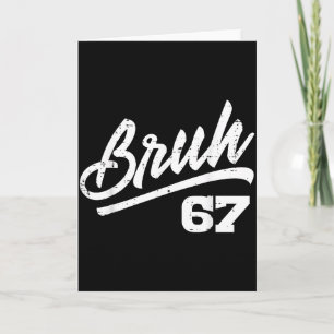 Bruh 67 Meme Grappig Nummer 6 7 Kostuum Kinderen J Kaart