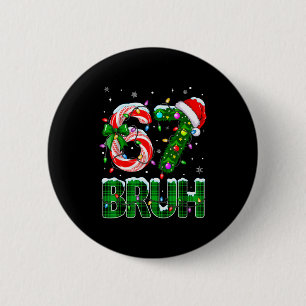 Bruh 67 Six Seven 6 7 Meme Kerstboom Kandijstok Ronde Button 5,7 Cm