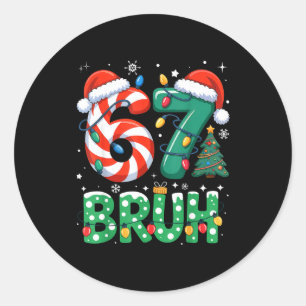 Bruh 67 Zes Zeven 6 7 Meme Kerst Morsig Jongen Mei Ronde Sticker
