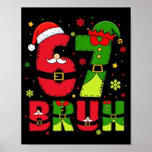 Bruh 67 Zes Zeven 6 7 Meme Kerstmis Grappig Jongen Poster