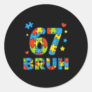 Bruh 6 7 Grappige Zes Zeven Autisme Bewustzijn Kin Ronde Sticker