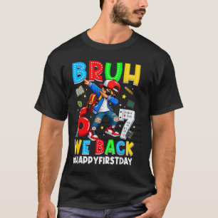Bruh 6 We Zijn Weer Terug Dabbing Kid Gaat Terug N T-shirt