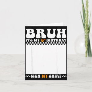 Bruh 6de verjaardag bord shirt 6 jaar verjaardag kaart
