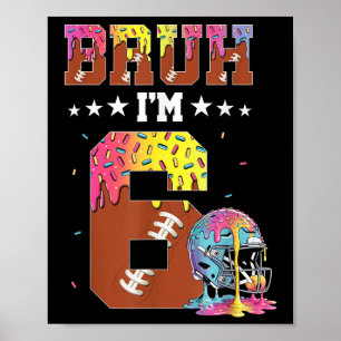 Bruh 6e verjaardag jongen voetbal ijs drip 6 jr poster