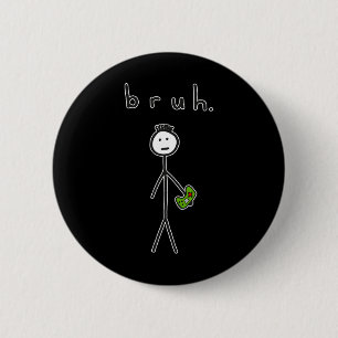 Bruh Bro Brah Cute Stick Figuur voor videogame Gam Ronde Button 5,7 Cm