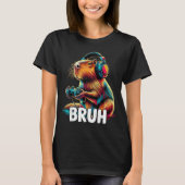 Bruh Capybaras Funny Video Games Capybara T-shirt (Voorkant)