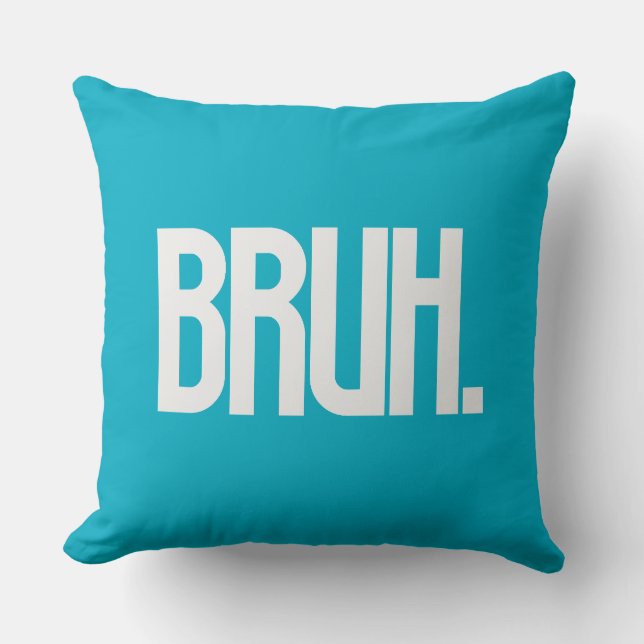 BRUH. Coussin de typographie slang | Oreiller drôl (Recto)