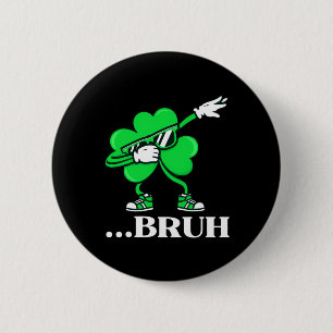 Bruh Dabbing Shamrock Grappige St. Patrick's Dag T Ronde Button 5,7 Cm