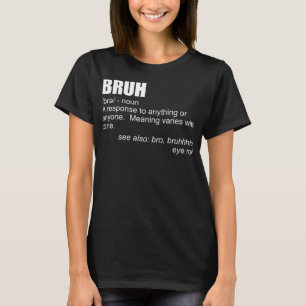 Bruh Definition Funny Brother Bro Boys Mannen'sns T-shirt
