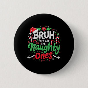 Bruh Die Stoute Zijn Grappig Kerstmis - Festive H Ronde Button 5,7 Cm