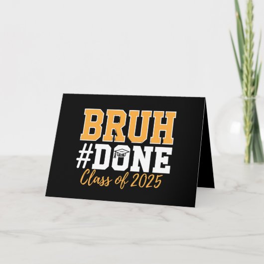 Bruh Done Class of 2025 Afstuderen Afstuderen Bedankkaart (Voorkant)