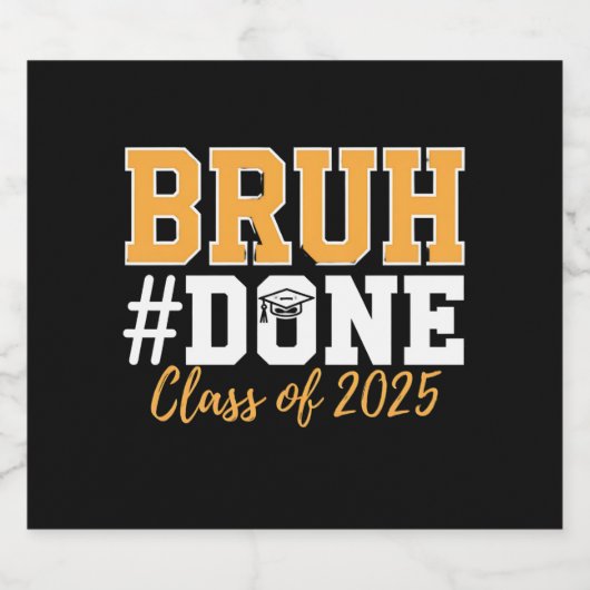 Bruh Done Class of 2025 Afstuderen Afstuderen Bier Etiket (Enkel label)