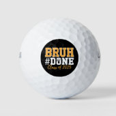 Bruh Done Class of 2025 Afstuderen Afstuderen Golfballen (Voorkant)