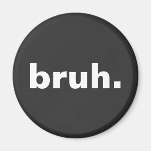 Bruh één woord minimalistisch ontwerp magneet