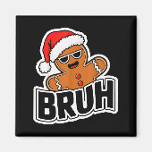 Bruh Funny Christmas Gingerbread Man Teens Boys Ki Magneet (Voorkant)