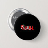 Bruh Funny Christmas Plaid Teens  Ronde Button 5,7 Cm (Voorkant /achterkant)