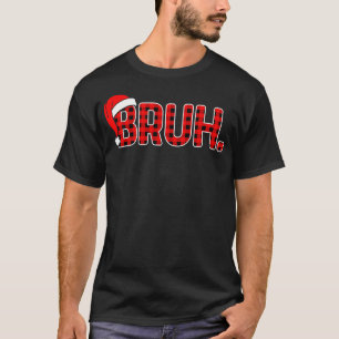 Bruh Funny Christmas Plaid Tiener Boys Kinder Xmas T-shirt