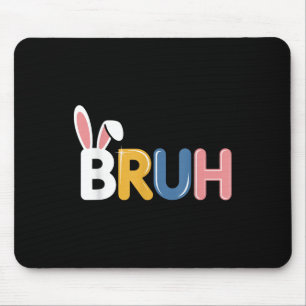 Bruh Funny Easter Bunny Ears voor Jongens Tiener M Muismat
