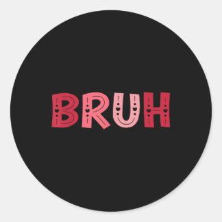 Bruh Funny Meme Brother Groet Tiener Jongen Mannen Ronde Sticker
