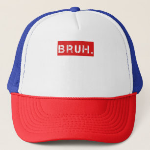 Bruh Funny Meme Gezegde Brother Greeting Gift Tien Trucker Pet