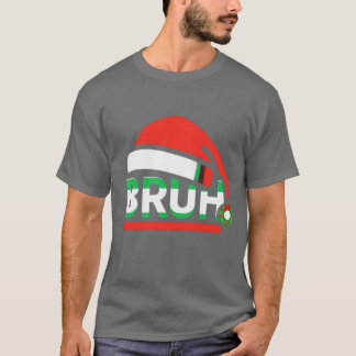 Bruh Funny Saying Bro Teens Boys Kids Christmas Pa T-shirt