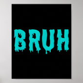 Bruh Funny Sayings Shirts For Men Women Kids Poster (Voorkant)