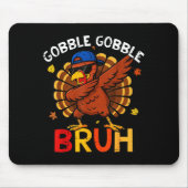 Bruh Funny Thanksgiving Dabbing Turkey Gobble Shir Muismat (Voorkant)