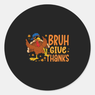 Bruh Geef Dank Moppertje Thanksgiving Kalkoen Mann Ronde Sticker