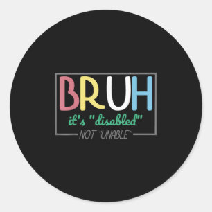 Bruh Gehandicapten Niet Invaliditeit Pride Maand H Ronde Sticker