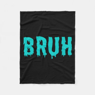 Bruh Grappige Spreuken Shirts Voor Mannen Vrouwen Fleece Deken