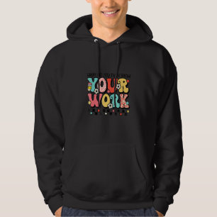 Bruh Heb Je Werkelijk Je Werk Getoond Bij Het Lesg Hoodie
