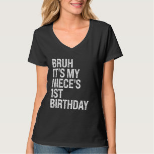 Bruh Het is de 1e verjaardag van mijn nichtje OMG T-shirt