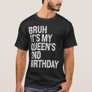 Bruh Het is de 2e verjaardag van mijn koningin Kro T-shirt