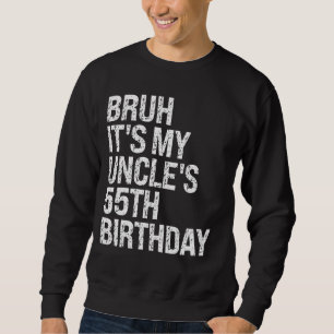 Bruh Het is de 55ste verjaardag van mijn oom Konin Trui